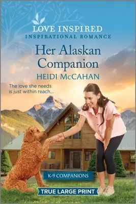 Her Alaskan Companion: Podnoszący na duchu inspirujący romans - Her Alaskan Companion: An Uplifting Inspirational Romance