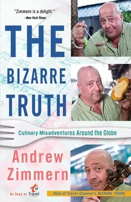 Dziwaczna prawda: Kulinarne perypetie na całym świecie - The Bizarre Truth: Culinary Misadventures Around the Globe