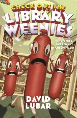 Check Out the Library Weenies: I inne wypaczone i przerażające opowieści - Check Out the Library Weenies: And Other Warped and Creepy Tales