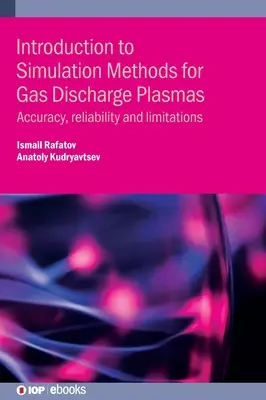 Wprowadzenie do metod symulacji plazmy wyładowań gazowych: Dokładność, niezawodność i ograniczenia - Introduction to Simulation Methods for Gas Discharge Plasmas: Accuracy, reliability and limitations