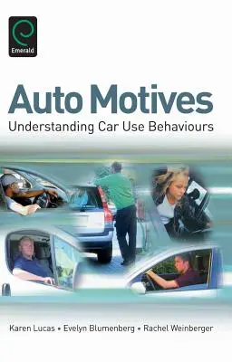 Motywy samochodowe: Zrozumienie zachowań związanych z użytkowaniem samochodu - Auto Motives: Understanding Car Use Behaviours