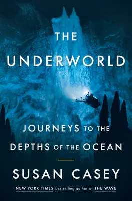 Podziemie: Podróże do głębin oceanu - The Underworld: Journeys to the Depths of the Ocean