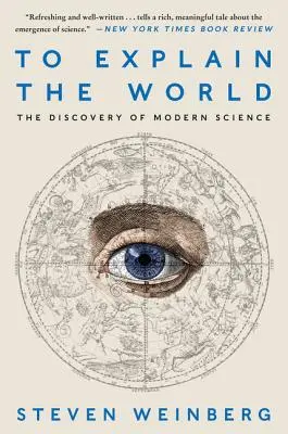 Wyjaśnić świat: Odkrycie współczesnej nauki - To Explain the World: The Discovery of Modern Science