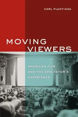 Moving Viewers: Film amerykański i doświadczenie widza - Moving Viewers: American Film and the Spectator's Experience