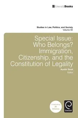 Wydanie specjalne: Who Belongs? Imigracja, obywatelstwo i konstytucja legalności - Special Issue: Who Belongs?: Immigration, Citizenship, and the Constitution of Legality