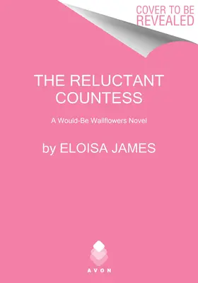 The Reluctant Countess: A Would-Be Wallflowers Novel