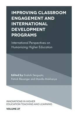 Poprawa zaangażowania w klasie i międzynarodowe programy rozwoju: Międzynarodowe perspektywy humanizacji szkolnictwa wyższego - Improving Classroom Engagement and International Development Programs: International Perspectives on Humanizing Higher Education