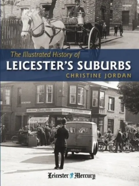 Ilustrowana historia przedmieść Leicester - Illustrated History of Leicester's Suburbs