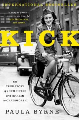Kick: Prawdziwa historia siostry JFK i spadkobierczyni Chatsworth - Kick: The True Story of Jfk's Sister and the Heir to Chatsworth