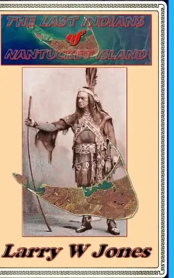 Ostatni Indianie z wyspy Nantucket - The Last Indians Of Nantucket Island