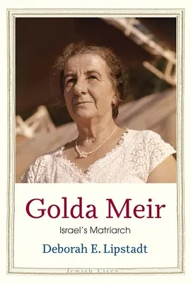 Golda Meir: Matriarchini Izraela - Golda Meir: Israel's Matriarch