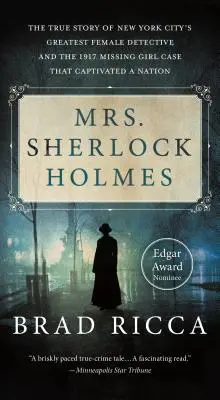 Pani Sherlock Holmes - Prawdziwa historia największej kobiety-detektywa w Nowym Jorku i sprawa zaginionej dziewczynki z 1917 roku, która porwała naród - Mrs. Sherlock Holmes - The True Story of New York City's Greatest Female Detective and the 1917 Missing Girl Case That Captivated a Nation