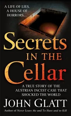 Sekrety w piwnicy: Prawdziwa historia austriackiego kazirodztwa, która wstrząsnęła światem - Secrets in the Cellar: A True Story of the Austrian Incest Case That Shocked the World