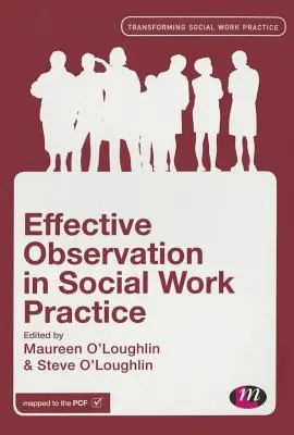 Skuteczna obserwacja w praktyce pracy socjalnej - Effective Observation in Social Work Practice