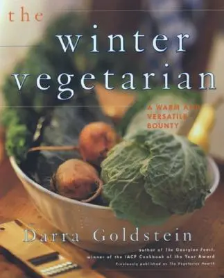 Zimowy wegetarianin: Przepisy i receptury na zimną porę roku - The Winter Vegetarian: Recipes and Refections for the Cold Season
