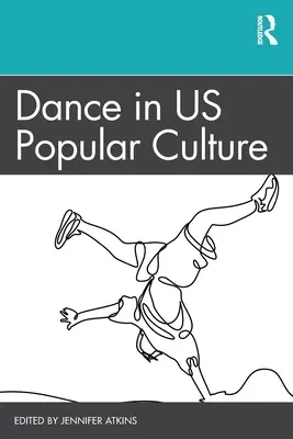 Taniec w amerykańskiej kulturze popularnej - Dance in US Popular Culture