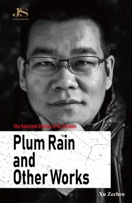 Wybrane opowiadania Xu Zechen: Śliwkowy deszcz i inne dzieła - The Selected Stories of Xu Zechen: Plum Rain and Other Works