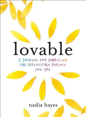 Lovable: Dziennik do praktykowania miłości do siebie i obejmowania nieodpartej osoby, którą jesteś - Lovable: A Journal for Practicing Self-Love and Embracing the Irresistible Person You Are