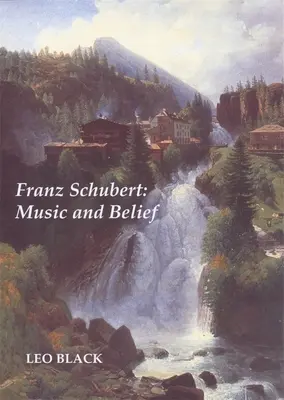 Franz Schubert: Muzyka i wiara - Franz Schubert: Music and Belief