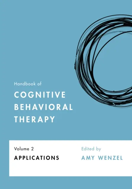 Podręcznik terapii poznawczo-behawioralnej, tom 2: Zastosowania, tom 2 - Handbook of Cognitive Behavioral Therapy, Volume 2: Applications Volume 2