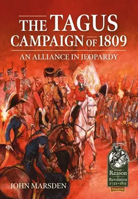 Kampania nad Tagiem w 1809 r.: Sojusz w niebezpieczeństwie - The Tagus Campaign of 1809: An Alliance in Jeopardy