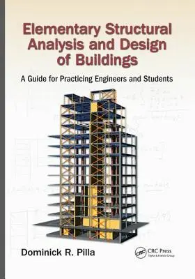 Elementarna analiza strukturalna i projektowanie budynków: Przewodnik dla praktykujących inżynierów i studentów - Elementary Structural Analysis and Design of Buildings: A Guide for Practicing Engineers and Students