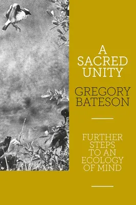 Święta jedność: Dalsze kroki ku ekologii umysłu - A Sacred Unity: Further Steps to an Ecology of Mind