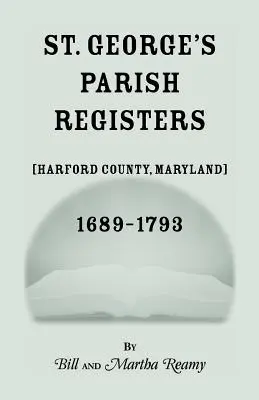 Rejestr parafialny św. Jerzego [hrabstwo Harford, Maryland], 1689-1793 - St. George's Parish Register [Harford County, Maryland], 1689-1793