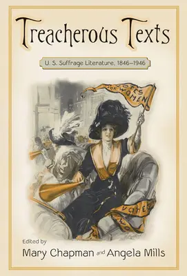 Zdradzieckie teksty: Antologia amerykańskiej literatury dotyczącej praw wyborczych, 1846-1946 - Treacherous Texts: An Anthology of U.S. Suffrage Literature, 1846-1946