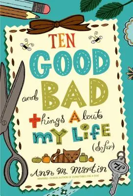 Dziesięć dobrych i złych rzeczy w moim życiu (jak dotąd) - Ten Good and Bad Things about My Life (So Far)