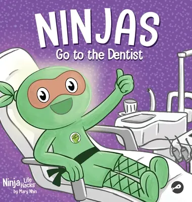 Ninja idą do dentysty: Rymowana książka dla dzieci o przezwyciężaniu powszechnych lęków przed dentystą - Ninjas Go to the Dentist: A Rhyming Children's Book About Overcoming Common Dental Fears