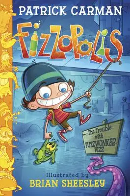 Fizzopolis: Kłopoty z Fuzzwonker Fizz - Fizzopolis: The Trouble with Fuzzwonker Fizz