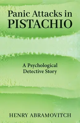 Ataki paniki w Pistacji: Psychologiczna historia detektywistyczna - Panic Attacks in Pistachio: A Psychological Detective Story