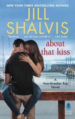 About That Kiss: A Heartbreaker Bay Novella - About That Kiss: A Heartbreaker Bay Novel