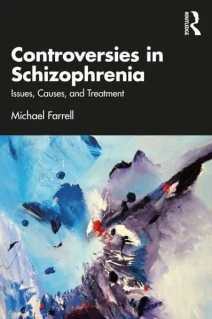 Kontrowersje w schizofrenii: zagadnienia, przyczyny i leczenie - Controversies in Schizophrenia: Issues, Causes, and Treatment