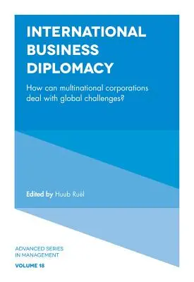 Międzynarodowa dyplomacja biznesowa: Jak międzynarodowe korporacje mogą radzić sobie z globalnymi wyzwaniami? - International Business Diplomacy: How Can Multinational Corporations Deal with Global Challenges?