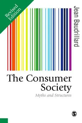 Społeczeństwo konsumpcyjne: Mity i struktury - The Consumer Society: Myths and Structures