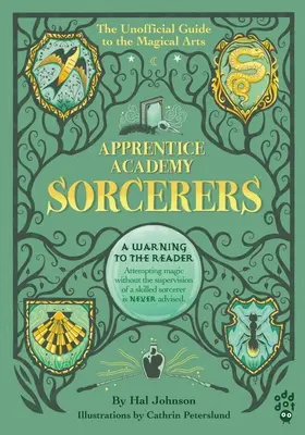 Apprentice Academy: Czarodzieje: Nieoficjalny przewodnik po sztukach magicznych - Apprentice Academy: Sorcerers: The Unofficial Guide to the Magical Arts