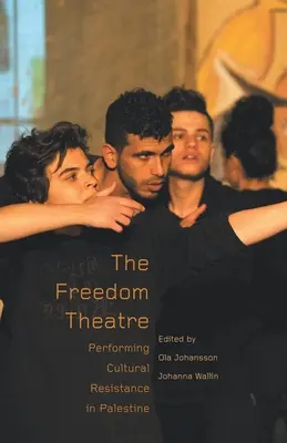 Teatr Wolności: Przedstawianie oporu kulturowego w Palestynie - The Freedom Theatre: Performing Cultural Resistance in Palestine