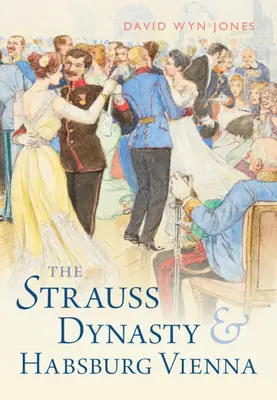 Dynastia Straussów i Wiedeń Habsburgów - The Strauss Dynasty and Habsburg Vienna