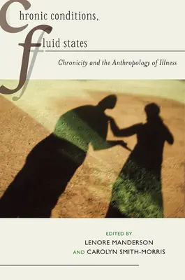 Chroniczne warunki, płynne stany: Przewlekłość i antropologia choroby - Chronic Conditions, Fluid States: Chronicity and the Anthropology of Illness