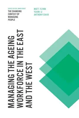 Zarządzanie starzejącą się siłą roboczą na Wschodzie i Zachodzie - Managing the Ageing Workforce in the East and the West