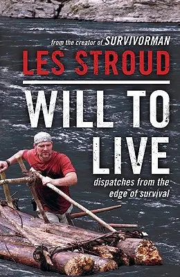 Wola życia: Dysputy z krawędzi przetrwania - Will to Live: Dispatches from the Edge of Survival