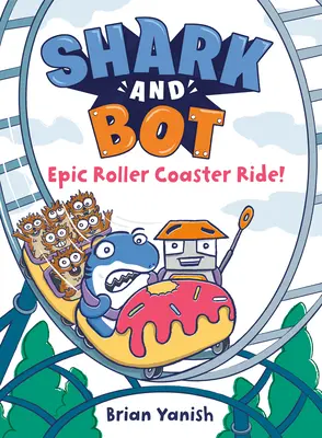 Shark and Bot #4: Epicka przejażdżka kolejką górską: (powieść graficzna) - Shark and Bot #4: Epic Roller Coaster Ride!: (A Graphic Novel)