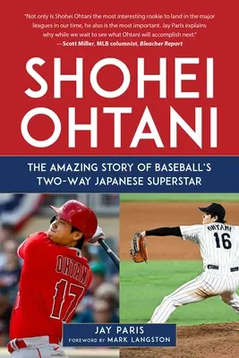 Shohei Ohtani: Niesamowita historia dwukierunkowej japońskiej supergwiazdy baseballu - Shohei Ohtani: The Amazing Story of Baseball's Two-Way Japanese Superstar