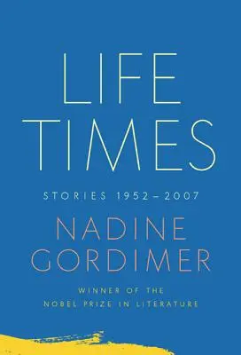 Life Times: Opowiadania, 1952-2007 - Life Times: Stories, 1952-2007