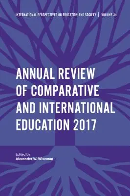 Roczny przegląd edukacji porównawczej i międzynarodowej 2017 - Annual Review of Comparative and International Education 2017