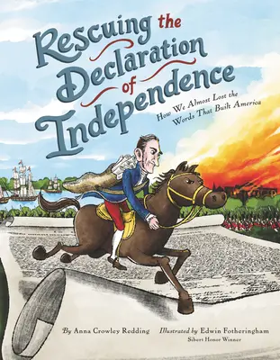 Ratowanie Deklaracji Niepodległości: Jak prawie straciliśmy słowa, które zbudowały Amerykę - Rescuing the Declaration of Independence: How We Almost Lost the Words That Built America