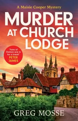 Morderstwo w Church Lodge: Pierwszy z absolutnie porywającej serii kryminałów o małej wiosce - Murder at Church Lodge: The First in an Absolutely Gripping New Small Village Cosy Crime Series