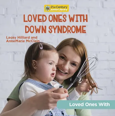 Bliscy z zespołem Downa - Loved Ones with Down Syndrome